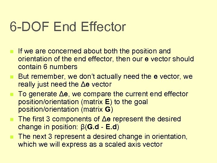 6 -DOF End Effector n n n If we are concerned about both the