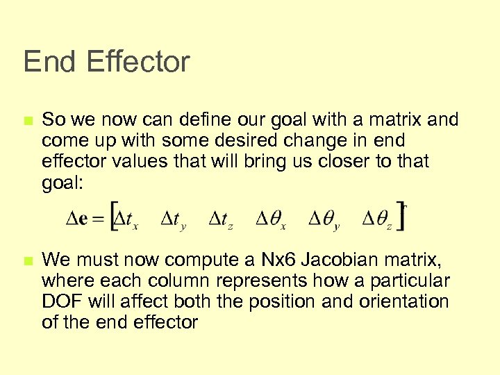 End Effector n So we now can define our goal with a matrix and