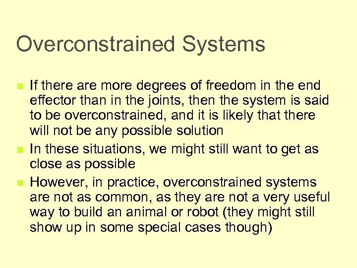 Overconstrained Systems n n n If there are more degrees of freedom in the