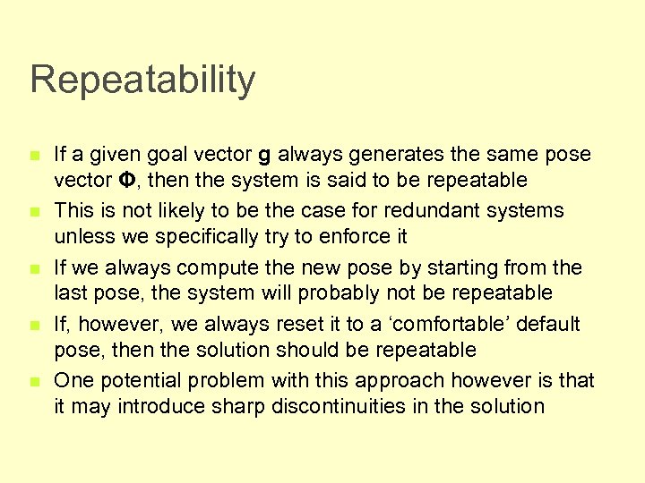 Repeatability n n n If a given goal vector g always generates the same