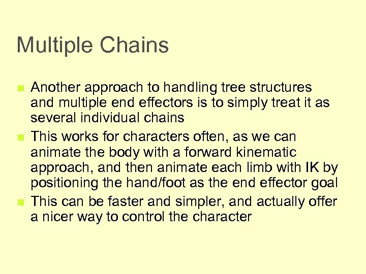 Multiple Chains n n n Another approach to handling tree structures and multiple end