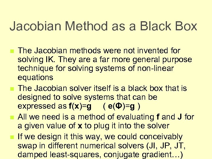 Jacobian Method as a Black Box n n The Jacobian methods were not invented