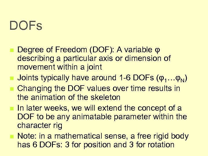 DOFs n n n Degree of Freedom (DOF): A variable φ describing a particular