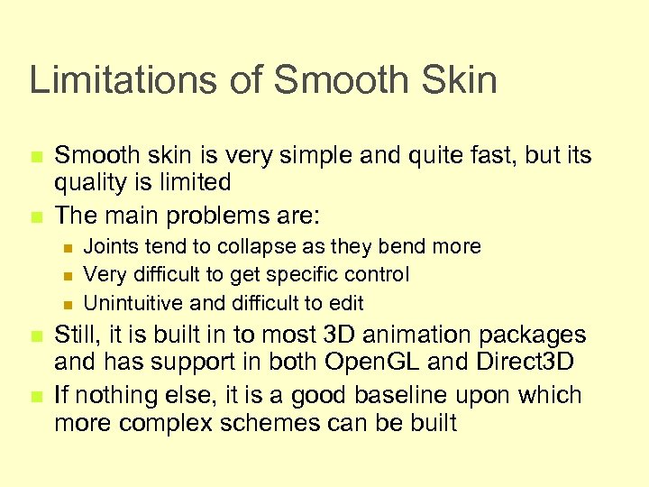 Limitations of Smooth Skin n n Smooth skin is very simple and quite fast,