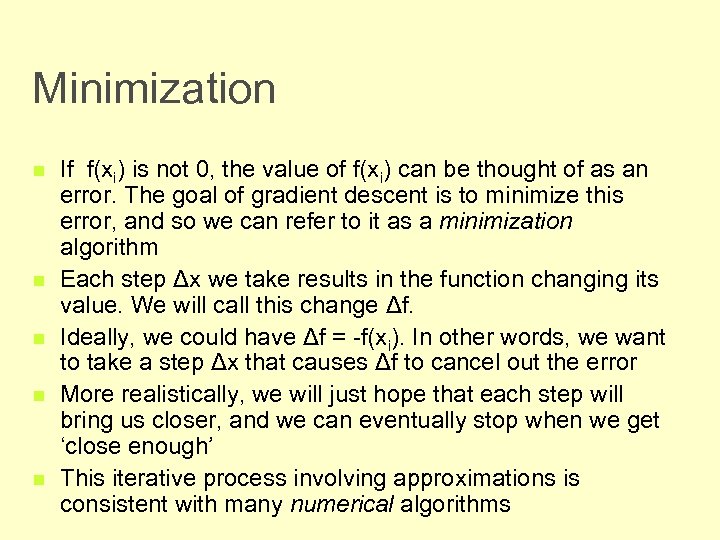 Minimization n n If f(xi) is not 0, the value of f(xi) can be