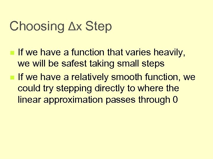 Choosing Δx Step n n If we have a function that varies heavily, we