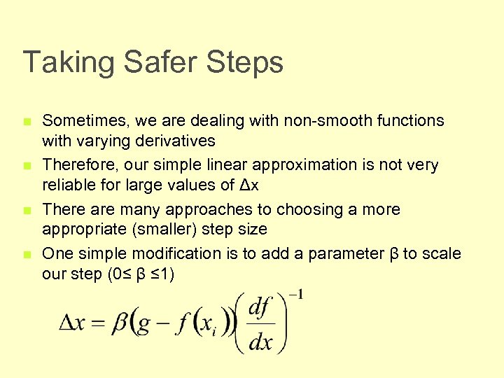 Taking Safer Steps n n Sometimes, we are dealing with non-smooth functions with varying