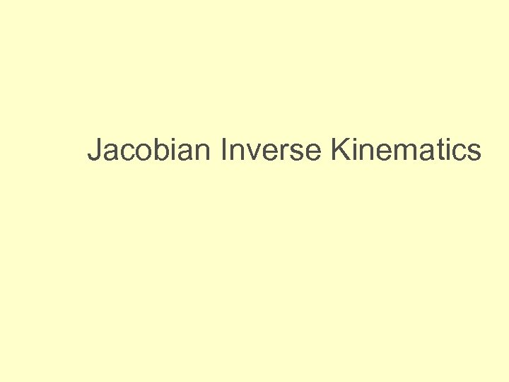 Jacobian Inverse Kinematics 