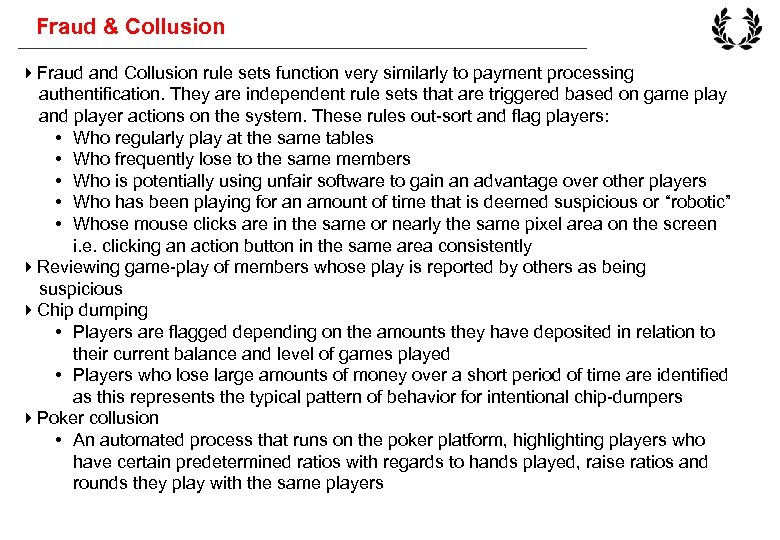 Fraud & Collusion 4 Fraud and Collusion rule sets function very similarly to payment