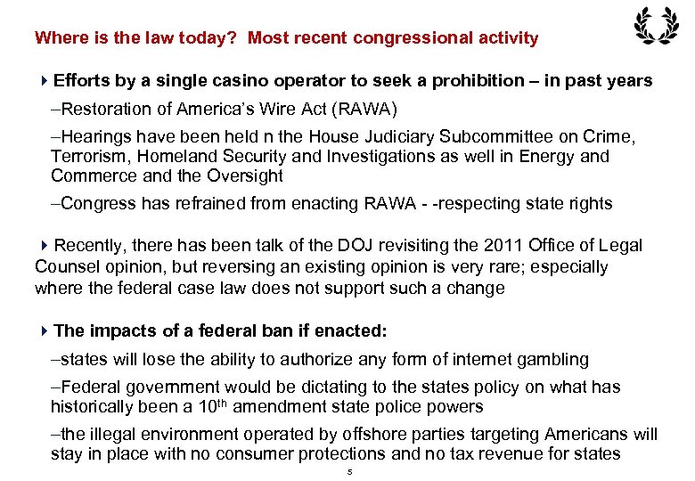 Where is the law today? Most recent congressional activity 4 Efforts by a single