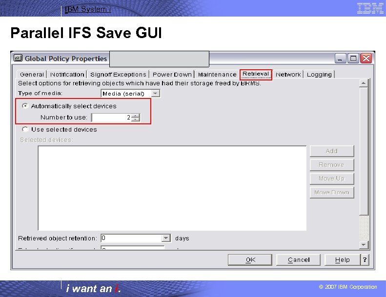 IBM System i Parallel IFS Save GUI i want an i. © 2007 IBM