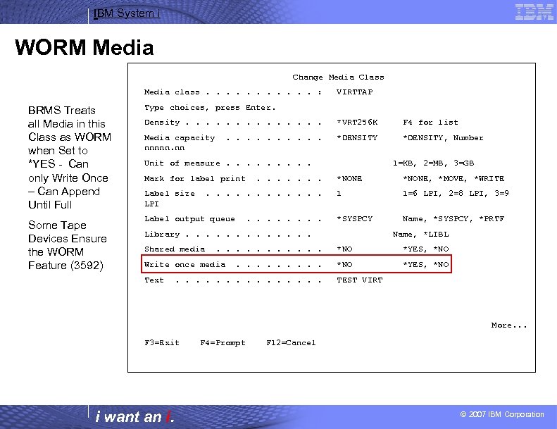 IBM System i WORM Media Change Media Class Media class. . . : BRMS