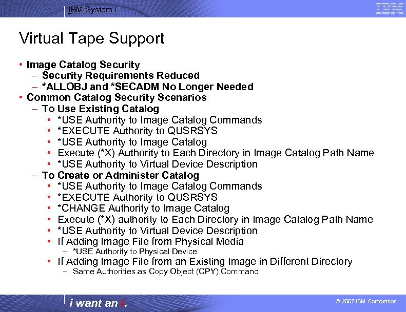 IBM System i Virtual Tape Support • Image Catalog Security – Security Requirements Reduced