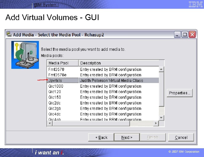 IBM System i Add Virtual Volumes - GUI i want an i. © 2007