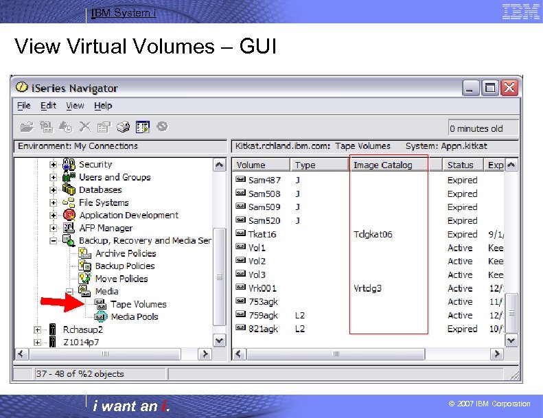 IBM System i View Virtual Volumes – GUI i want an i. © 2007