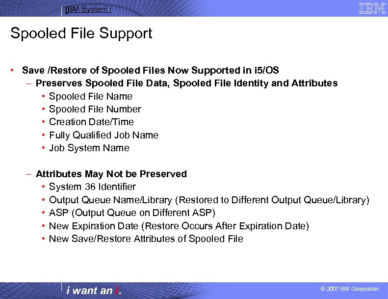 IBM System i Spooled File Support • Save /Restore of Spooled Files Now Supported