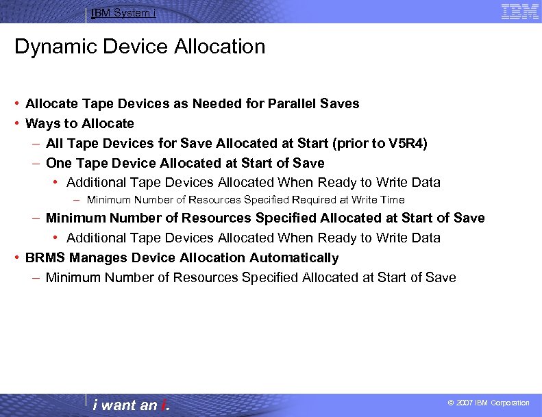 IBM System i Dynamic Device Allocation • Allocate Tape Devices as Needed for Parallel