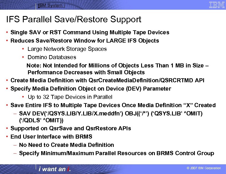 IBM System i IFS Parallel Save/Restore Support • Single SAV or RST Command Using