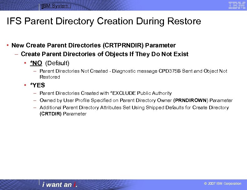 IBM System i IFS Parent Directory Creation During Restore • New Create Parent Directories