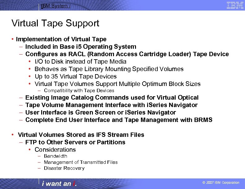 IBM System i Virtual Tape Support • Implementation of Virtual Tape – Included in