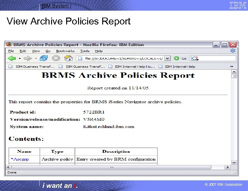 IBM System i View Archive Policies Report i want an i. © 2007 IBM