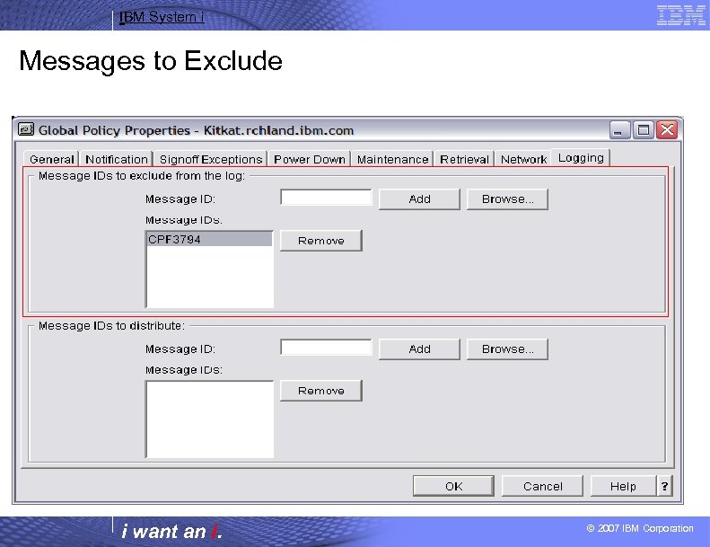 IBM System i Messages to Exclude i want an i. © 2007 IBM Corporation