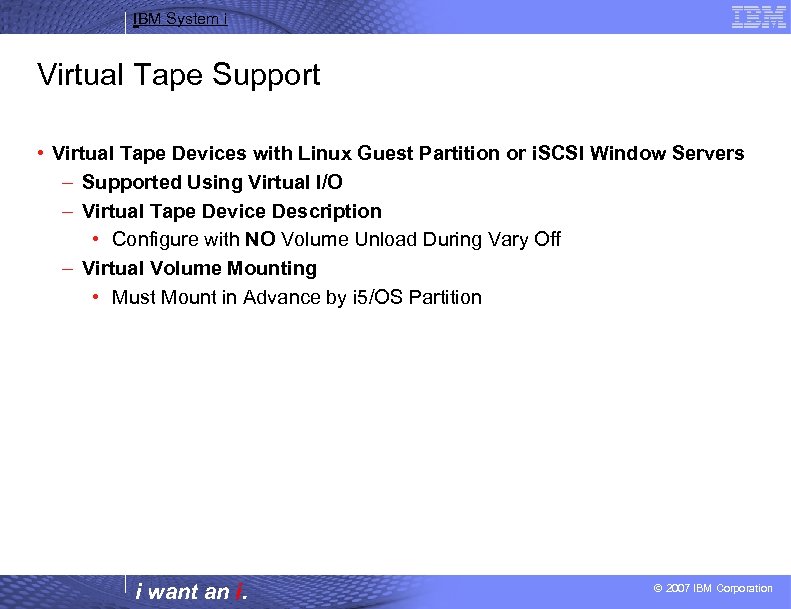 IBM System i Virtual Tape Support • Virtual Tape Devices with Linux Guest Partition