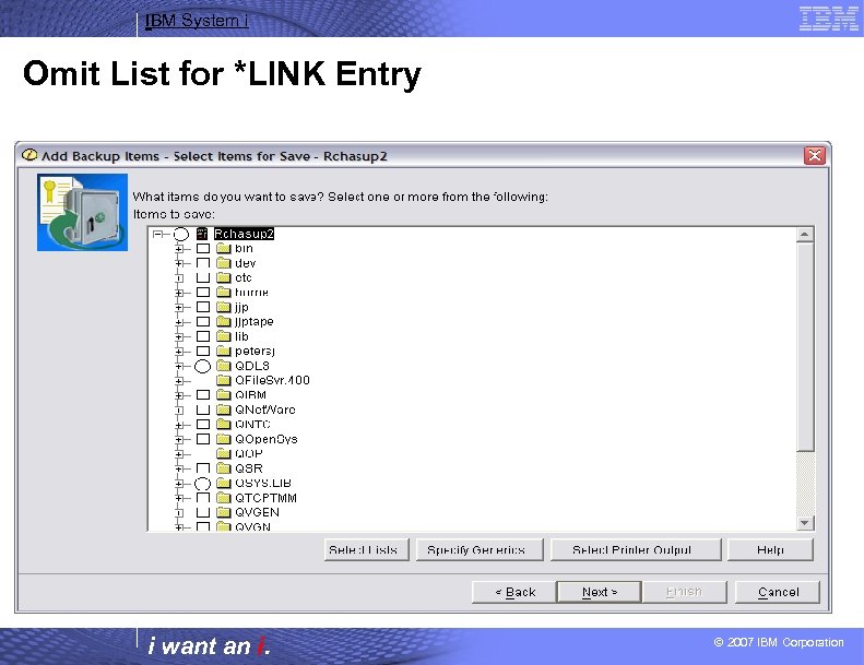 IBM System i Omit List for *LINK Entry i want an i. © 2007