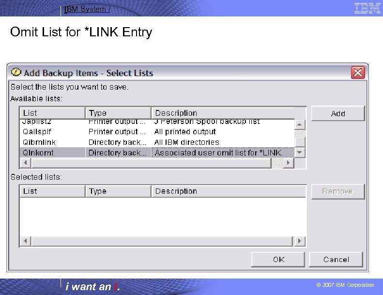 IBM System i Omit List for *LINK Entry i want an i. © 2007