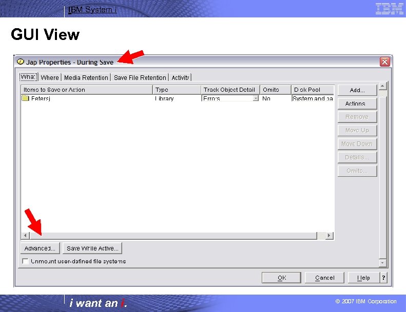 IBM System i GUI View i want an i. Go into Advanced Properties ©