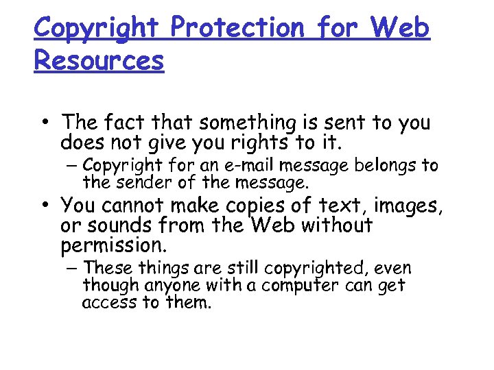 Copyright Protection for Web Resources • The fact that something is sent to you