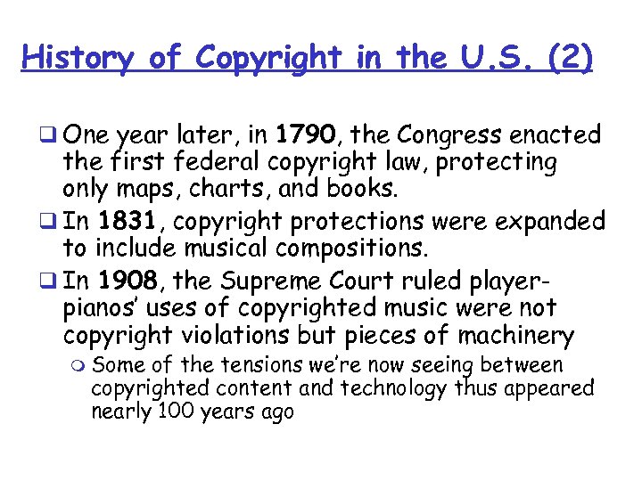History of Copyright in the U. S. (2) q One year later, in 1790,