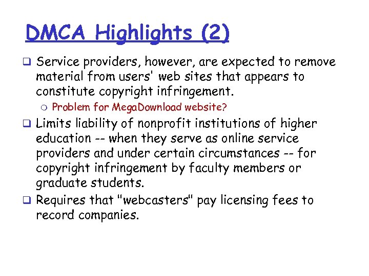 DMCA Highlights (2) q Service providers, however, are expected to remove material from users'