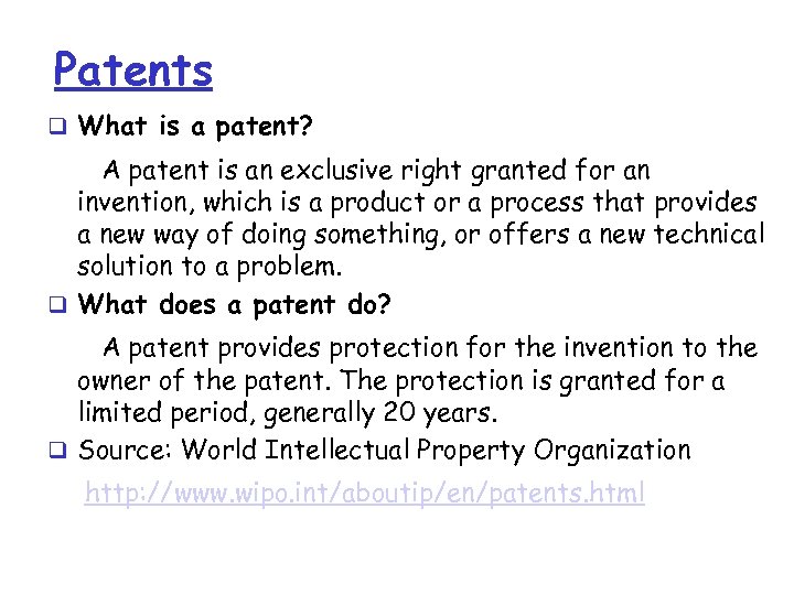 Patents q What is a patent? A patent is an exclusive right granted for