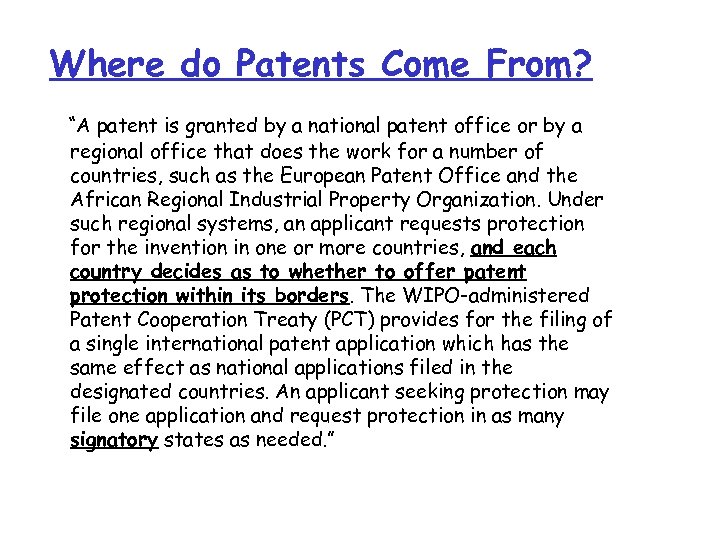 Where do Patents Come From? “A patent is granted by a national patent office