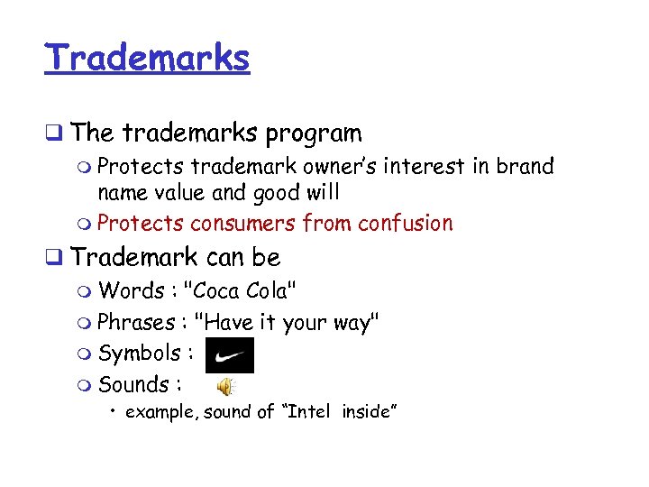 Trademarks q The trademarks program m Protects trademark owner’s interest in brand name value