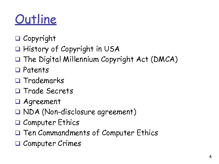 Outline q Copyright q History of Copyright in USA q The Digital Millennium Copyright