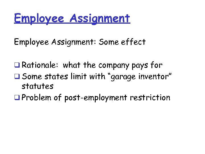 Employee Assignment: Some effect q Rationale: what the company pays for q Some states