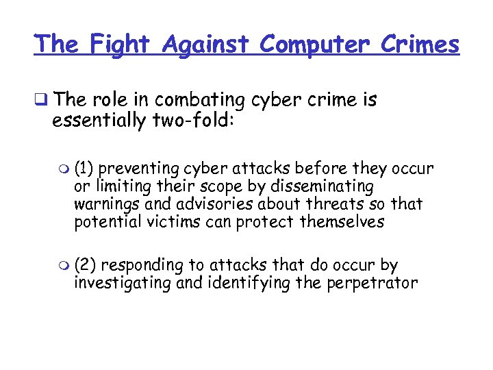 The Fight Against Computer Crimes q The role in combating cyber crime is essentially