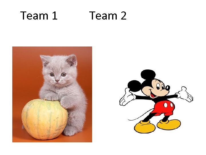 Team 1 Team 2 