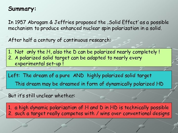 Summary: In 1957 Abragam & Jeffries proposed the ‚Solid Effect‘ as a possible mechanism