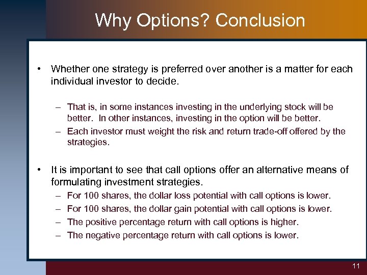 Why Options? Conclusion • Whether one strategy is preferred over another is a matter