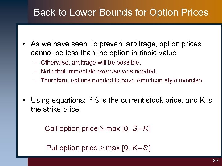 Back to Lower Bounds for Option Prices • As we have seen, to prevent