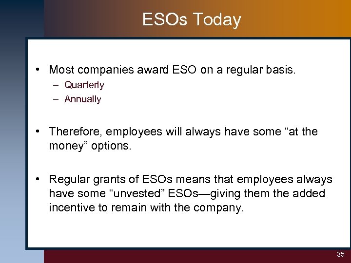 ESOs Today • Most companies award ESO on a regular basis. – Quarterly –