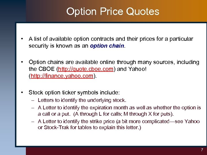 Option Price Quotes • A list of available option contracts and their prices for