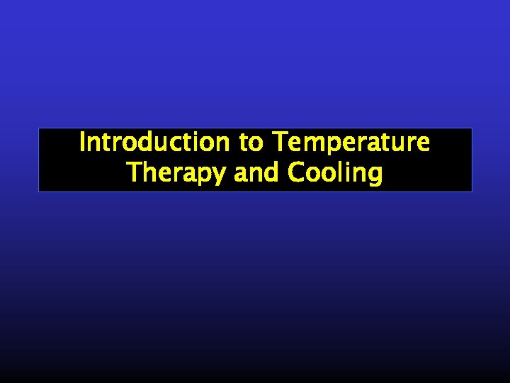 Introduction to Temperature Therapy and Cooling 
