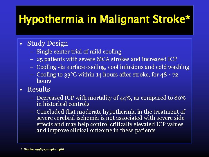 Hypothermia in Malignant Stroke* • Study Design – – Single center trial of mild
