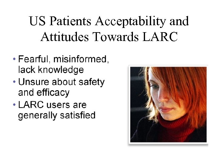 US Patients Acceptability and Attitudes Towards LARC 