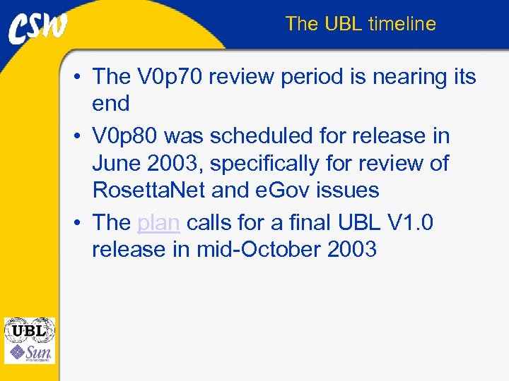 The UBL timeline • The V 0 p 70 review period is nearing its