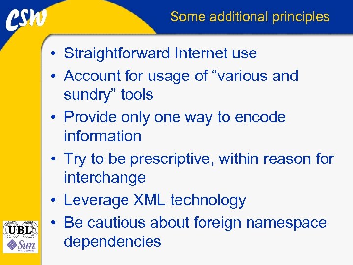 Some additional principles • Straightforward Internet use • Account for usage of “various and